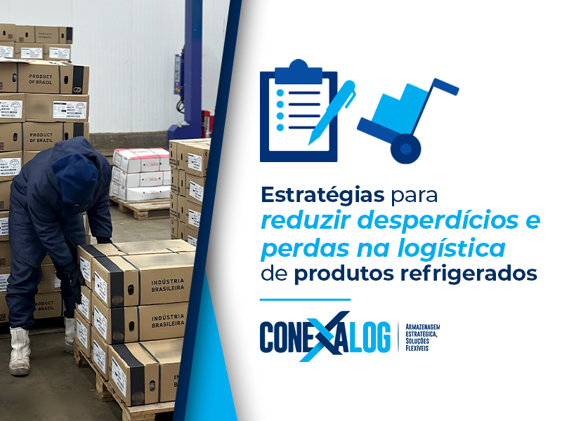 Estratégias para reduzir desperdícios e perdas na logística de produtos refrigerados